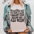 My Haters Are Cut From A Cloth Tee